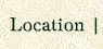 Location